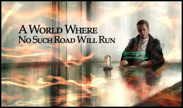 A World Where No Such Road Will Run